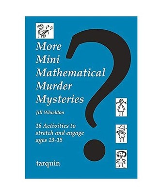 More Mini Mathematical Murder Mysteries: Sixteen Activities to Stretch and Engag