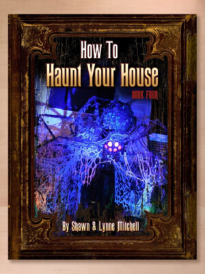How to Haunt Your House, Volume IV; For Halloween Parties & Displays; Brand New