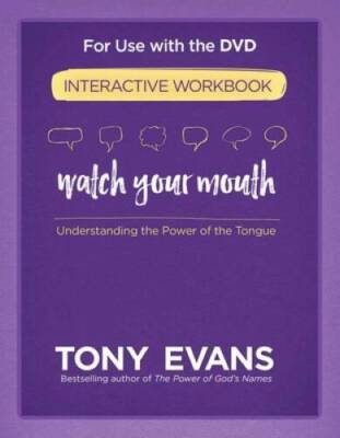 Watch Your Mouth Interactive Workbook: Understanding the Power o - VERY GOOD