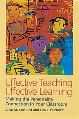 Effective Teaching, Effective Learning: Making the Personality Conne - VERY GOOD