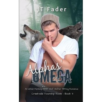 Alphas' Omega: an Urban Fantasy Mmm Wolf Shifter Mpreg - NEW Jt Fader 2023