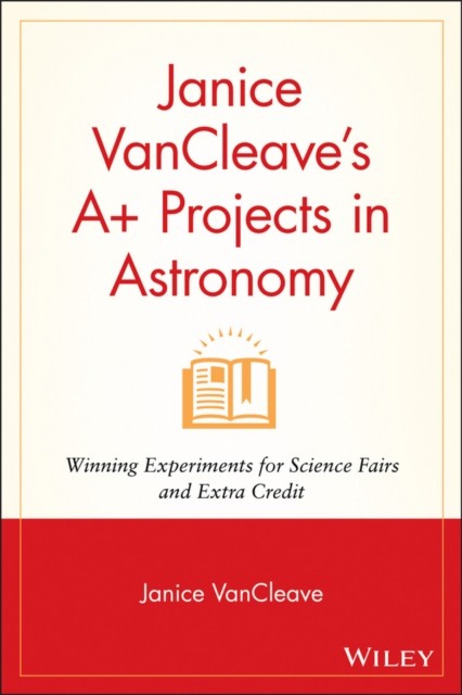 Janice VanCleaves A Projects in Astronomy by Janice VanCleave PAPERBACK