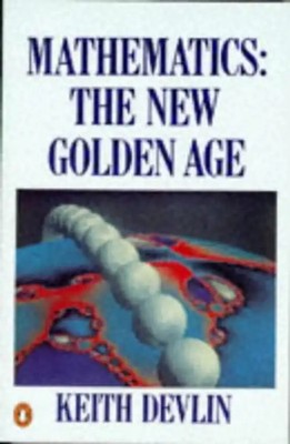 Mathematics: The New Golden Age (Penguin Press Science) - Devlin, Keith