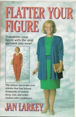 Flatter your figure - paperback Jan Larkey