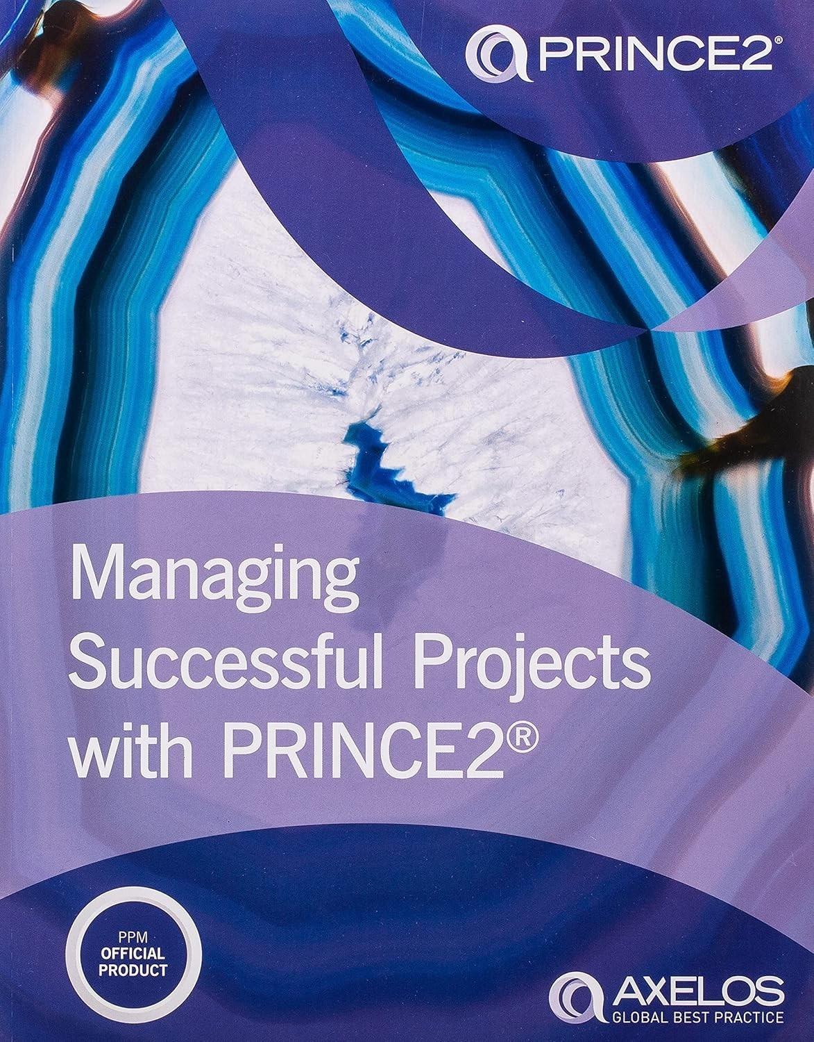 Managing successful projects with PRINCE2 [paperback] Bennet, Nigel,AXELOS