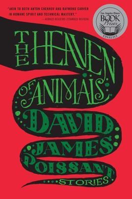 The Heaven of Animals: Stories, Poissant, David James, Good Book