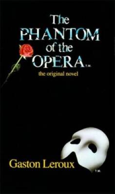 The Phantom of the Opera: The Original Novel - Mass Market Paperback - GOOD