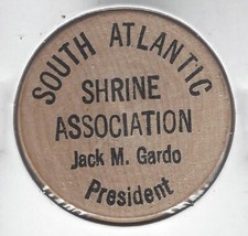 SOUTH ATLANTIC SHRINE ASSOCIATION Shriners, Jack M. Gardo, TUIT, Wooden Nickel