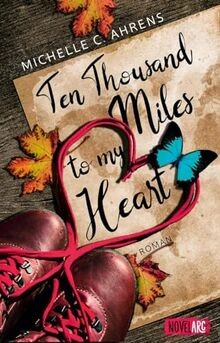 Ten Thousand Miles to My Heart: Eine knisternde Lieb... | Buch | Zustand wie neu