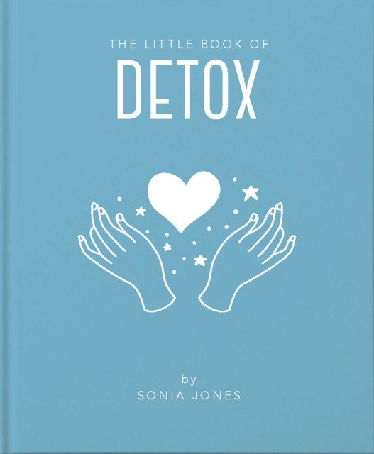 The Little Book of Detox by Sonia Jones (Hardback Book)