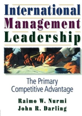 International Management Leadership: The Primary Competitive Advantage by Erden