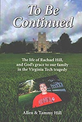 To Be Continued: The Life of Rachael Hill,and God's grace to our