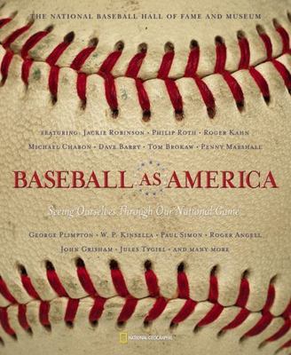 Baseball as America: Seeing Ourselves Through Our Game National Geographic NEW