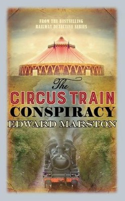 Edward Marston The Circus Train Conspiracy (Taschenbuch) Railway Detective
