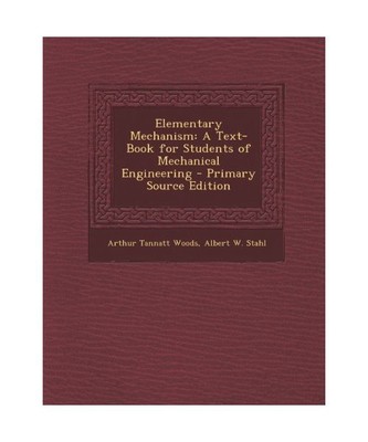 Elementary Mechanism: A Text-Book for Students of Mechanical Engineering, Albert