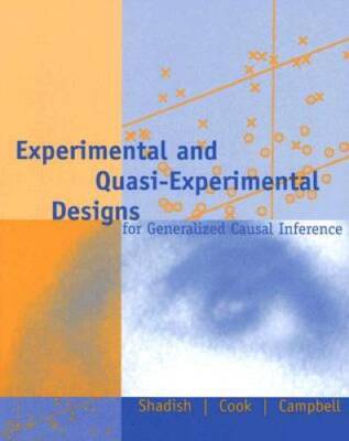 Experimental and Quasi-Experimental Designs for Generalized Causal In - GOOD