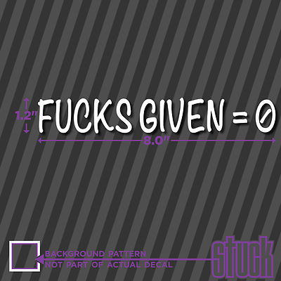 F#cks Given equals Zero - sticker vinyl decal f's fu 0 haters hate don't care