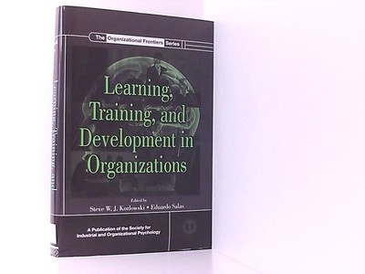 Learning, Training, and Development in Organizations (The Organizational Frontie