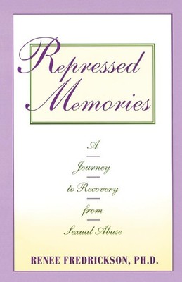 Repressed Memories: A Journey to Recovery from Sexual Abuse (Fireside/Parksi...