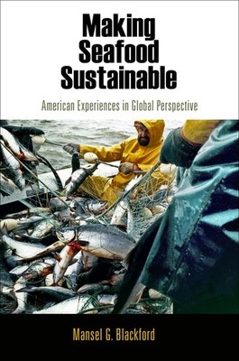 Making Seafood Sustainable: American Experiences in Global Perspective (Amer...