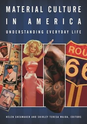 Material Culture in America : Understanding Everyday Life Hardcov