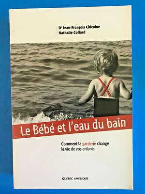 Le bébé et l'eau du bain, comment la garderie change la vie de vos enfants