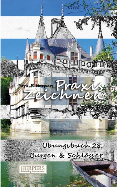 York P. Herpers | Praxis Zeichnen - ÜBungsbuch 28: Burgen & SchlöSser | Buch-image