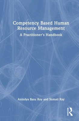 Competency Based Human Resource Management: A Practitioner H...