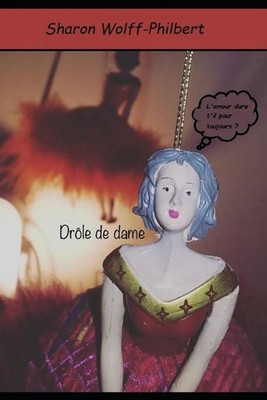 Drle de dame. by Sharon Wolff-Philbert Paperback Book