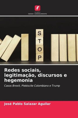 José Pablo Salazar Aguilar | Redes sociais, legitimação, discursos e hegemonia