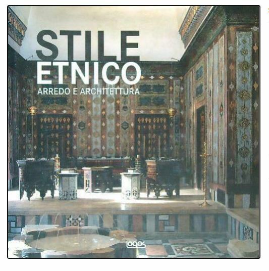 Stile etnico. Arredo e architettura. Ediz. illustrata
