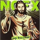 Never Trust a Hippy NOFX {Free P&P Tracked 24}