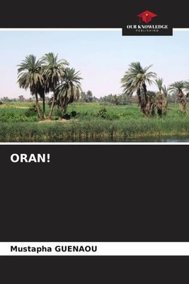 ORAN! Mustapha Guenaou Taschenbuch Englisch 2022 Our Knowledge Publishing