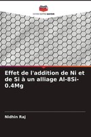 Nidhin Raj | Effet De L'addition De Ni Et De Si à Un Alliage Al-8Si-0.4Mg | Buch