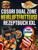 Cosori HeißLuftfritteuse Xxl Rezepte: Schnelle Einfache Gerichte Mit