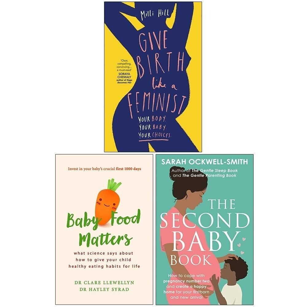 Give Birth Like a Feminist, Baby Food Matters, The Second Baby Book 3 Books Set