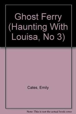 The Ghost Ferry (Haunting With Louisa) - Paperback, by Cates Emily - Acceptable