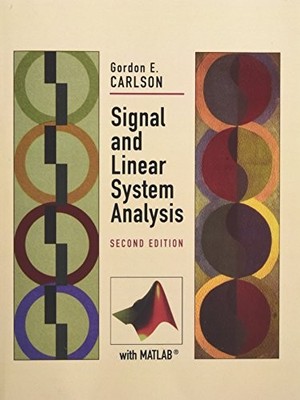SIGNAL AND LINEAR SYSTEM ANALYSIS By Gordon E. Carlson *Excellent Condition*
