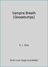 Vampire Breath (Goosebumps) by R. L. Stine