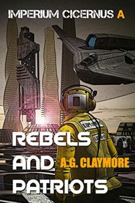 Rebels and Patriots: Space Marines and an imper, Claymore, Nuttall, McGovern-,