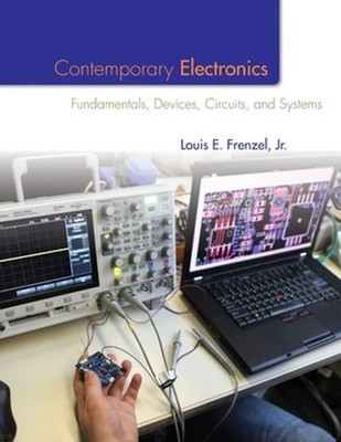 Contemporary Electronics: Fundamentals, Devices, Circuits, and Systems by Louis 