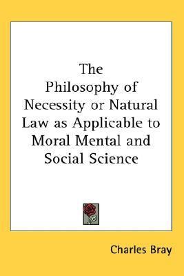 Philosophy Of Necessity Or Natural Law As Applicable To Moral Mental philosophy-of-necessity-or-natural-law-as-applicable-to-moral-mental