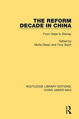 The Reform Decade in China: From Hope to Dismay by Marta Dassù 9781138343719