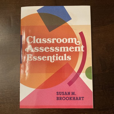 Classroom Assessment Essentials by Susan M. Brookhart (Trade Paperback)