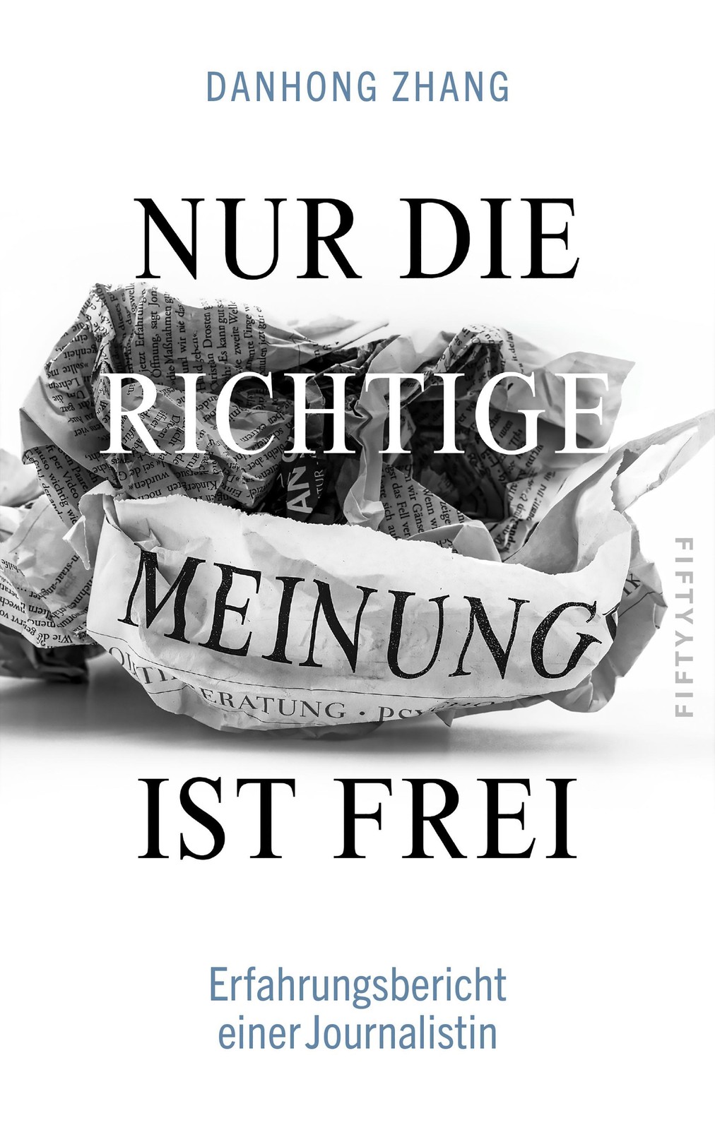 Nur die richtige Meinung ist frei Danhong Zhang