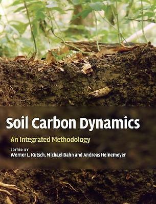 Soil Carbon Dynamics An Integrated Methodology Kutsch Bahn Heinemeyer Hardback