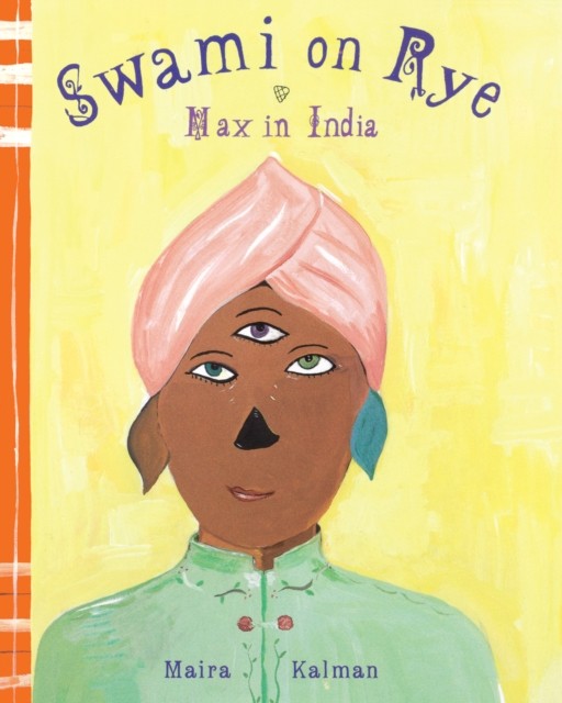 Swami On Rye: Max In India by Maira Kalman HARDBACK 9781681372365