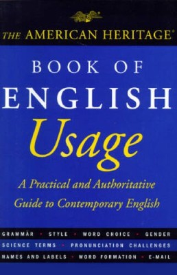 The American Heritage Book of English Usage: A Practical and Authoritativ - GOOD