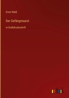 Ernst Weiß | Der GefäNgnisarzt | Buch | Deutsch (2022) | In GroßDruckschrift