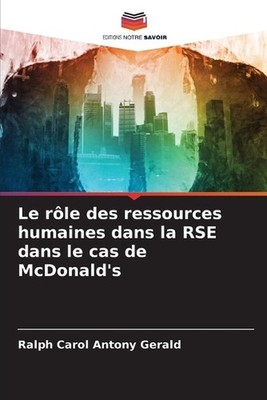 Le rle des ressources humaines dans la RSE dans le cas de McDonald's by Ralph Ca